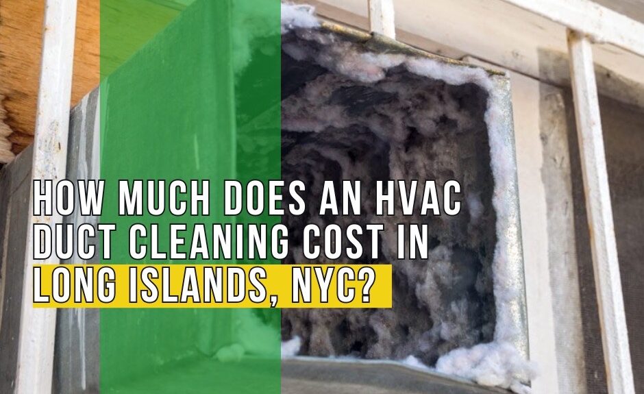 How much does an HVAC Duct Cleaning Cost in Long Island, New York