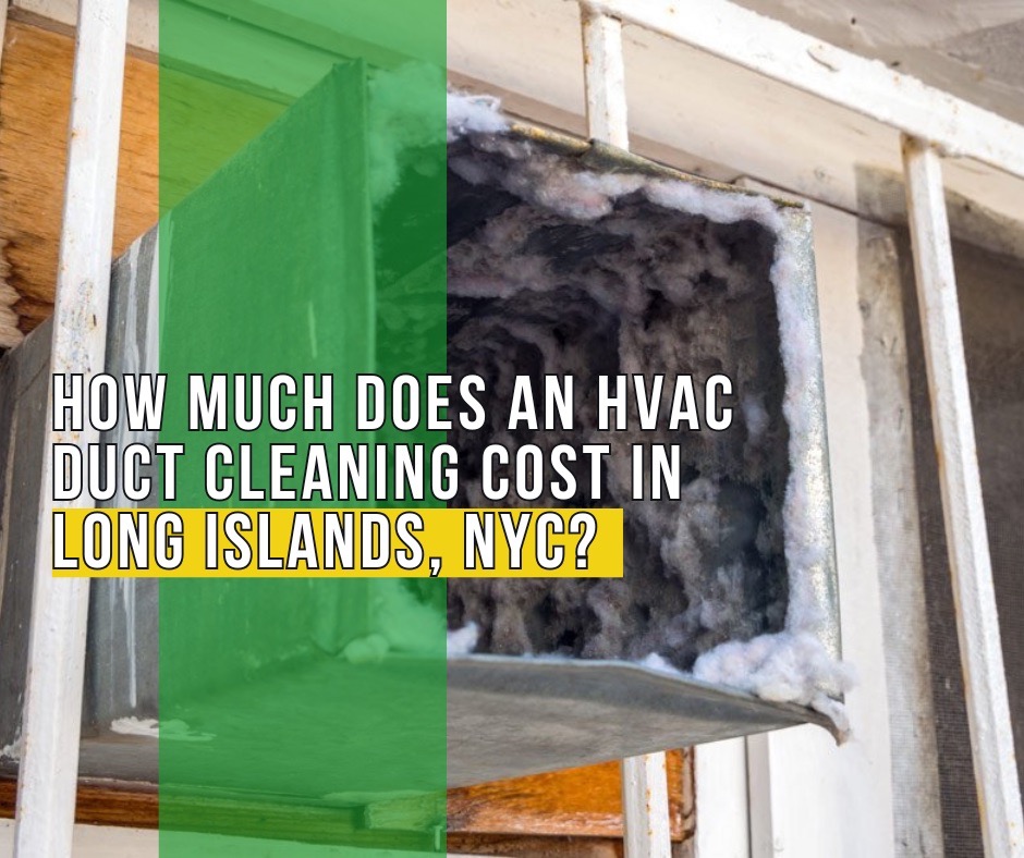 How much does an HVAC Duct Cleaning Cost in Long Island, New York
